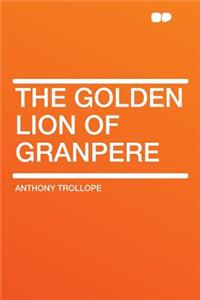 The Golden Lion of Granpere