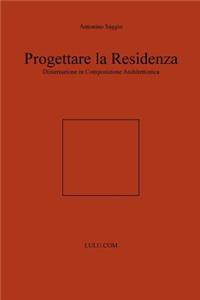 Progettare la Residenza. Dissertazione in Composizione Architettonica