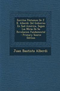 Escritos Postumos de J. B. Alberdi