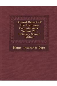 Annual Report of the Insurance Commissioner, Volume 20