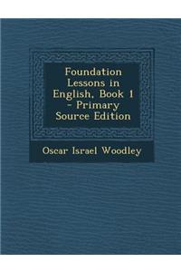 Foundation Lessons in English, Book 1