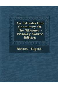An Introduction Chemistry of the Silicones