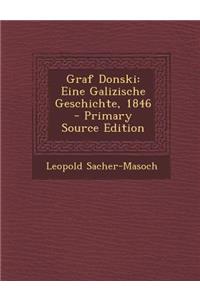 Graf Donski: Eine Galizische Geschichte, 1846 - Primary Source Edition