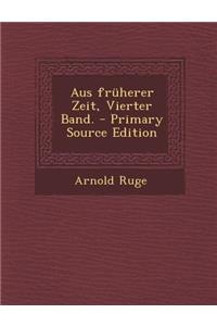 Aus Fruherer Zeit, Vierter Band. - Primary Source Edition