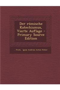 Der Romische Katechismus, Vierte Auflage