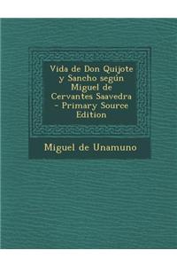 Vida de Don Quijote y Sancho Segun Miguel de Cervantes Saavedra