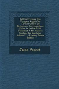 Lettres Critiques D'un Voyageur Anglois Sur L'article Genève Du Dictionnaire Encyclopédique, Et Sur La Lettre De Mr D'alembert À Mr Rousseau Touchant Les Spectacles, Volume 2...