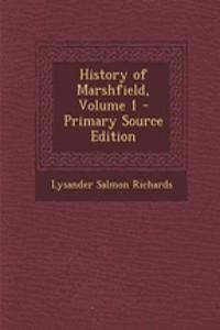 History of Marshfield, Volume 1 - Primary Source Edition