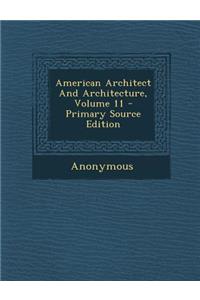 American Architect and Architecture, Volume 11