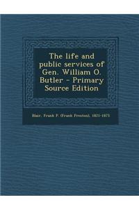 The Life and Public Services of Gen. William O. Butler