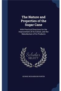 The Nature and Properties of the Sugar Cane