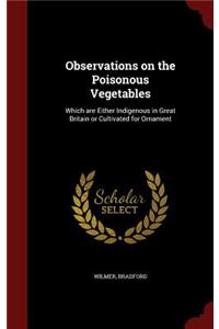 Observations on the Poisonous Vegetables