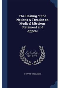 Healing of the Nations A Treatise on Medical Missions Statement and Appeal