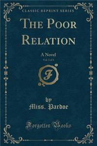 The Poor Relation, Vol. 3 of 3: A Novel (Classic Reprint)
