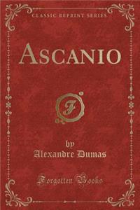 Ascanio (Classic Reprint)