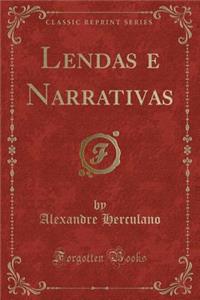 Lendas E Narrativas (Classic Reprint)