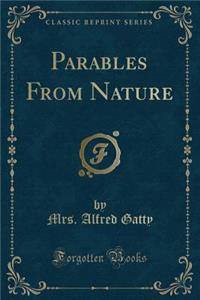 Parables from Nature (Classic Reprint)
