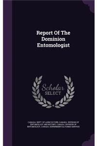 Report of the Dominion Entomologist