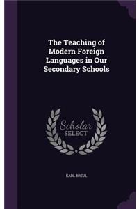 The Teaching of Modern Foreign Languages in Our Secondary Schools