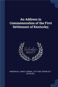 Address in Commemoration of the First Settlement of Kentucky;