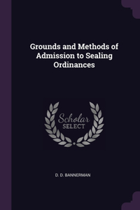 Grounds and Methods of Admission to Sealing Ordinances