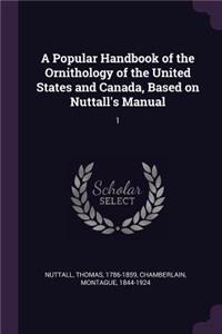 A Popular Handbook of the Ornithology of the United States and Canada, Based on Nuttall's Manual