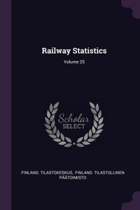 Railway Statistics; Volume 25