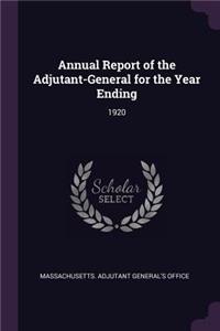 Annual Report of the Adjutant-General for the Year Ending