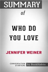 Summary of Who Do You Love by Jennifer Weiner