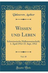 Wissen Und Leben, Vol. 10