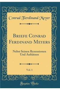Briefe Conrad Ferdinand Meyers, Vol. 1