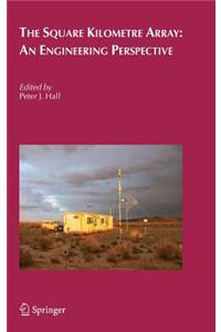 Square Kilometre Array: An Engineering Perspective