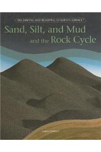 Sand, Silt, and Mud and the Rock Cycle