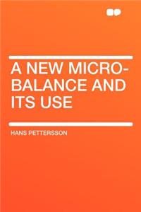 A New Micro-Balance and Its Use