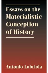 Essays on the Materialistic Conception of History