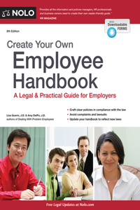 Create Your Own Employee Handbook: A Legal & Practical Guide for Employers: A Legal & Practical Guide for Employers