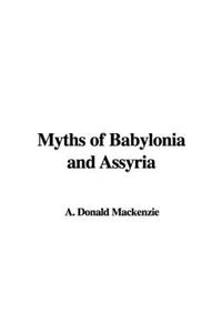 Myths of Babylonia and Assyria