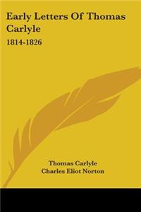 Early Letters Of Thomas Carlyle