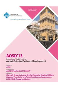 AOSD 13 Proceedings of the 2013 ACM on Aspect-Oriented Software Development