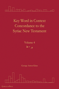 Key Word in Context Concordance to the Syriac New Testament: Volume 4 (Tsade-Taw)
