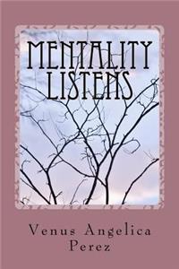 Mentality Listens