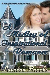 A Medley of Inspirational Romance: Wounded Hearts Find a Home...