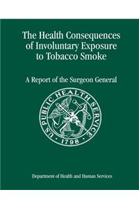 Health Consequences of Involuntary Exposure to Tobacco Smoke