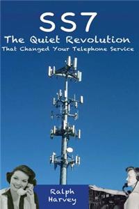 SS7 - The Quiet Revolution That Changed Your Telephone Service