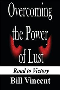 Overcoming the Power of Lust (Large Print)
