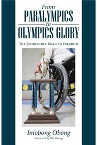 From Paralympics to Olympics Glory