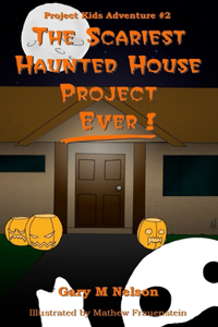 The Scariest Haunted House Project - Ever!