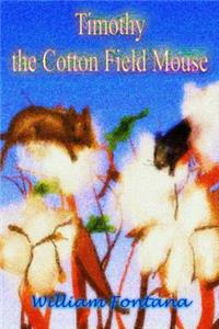 Timothy the Cotton Field Mouse