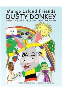 Dusty Donkey and the BIG YELLOW TOOTHBRUSH