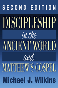 Discipleship in the Ancient World and Matthew's Gospel, Second Edition